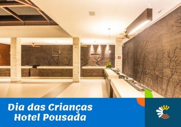 DIA DAS CRIANÇAS HOTEL POUSADA - RIO QUENTE 02 NOITES